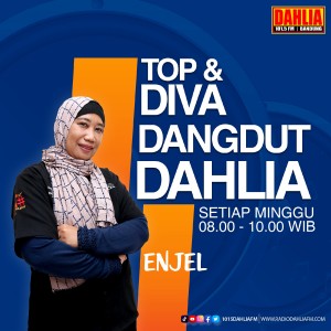 15. Top Dangdut & Diva Dangdut Dahlia : Minggu 08.00 - 10.00 WIB